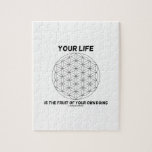 Your Life Is The Fruit Of Your Own Doing Puzzle