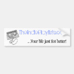 Your life just got better! bumper stickers