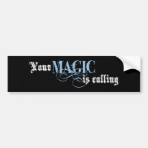 Your Magic is Calling Bumper Sticker