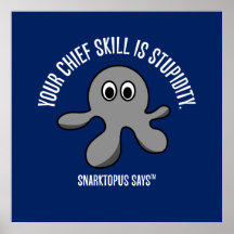 Your main skill is stupidity poster