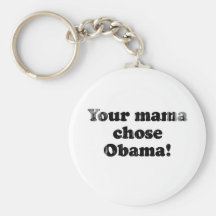 Your mama chose Obama Faded.png Key Chains