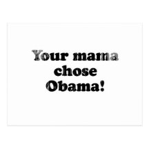 Your mama chose Obama Faded.png Post Cards