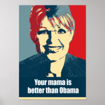 Your mama is better than Obama Posters