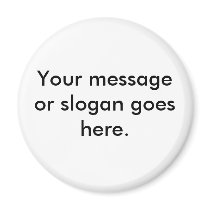 Your message or slogan goes here. magnets