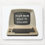 Your Mom Goes College Mousepad