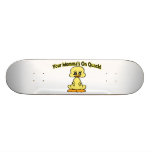 Your Mommas On Quack Skateboard