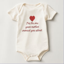 Your Mother Warned You infant T-Shirt