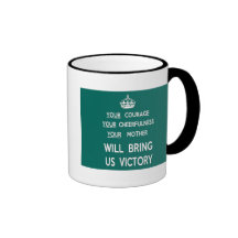 Your Mother Will Bring Us Victory Coffee Mug