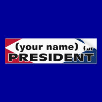 Your Name for President Sticker bumper stickers