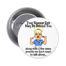 Your Nearest Exit Pinback Buttons