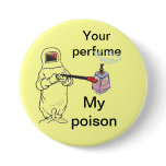 Your perfume, My poison