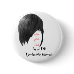 your photo here, I'm not EMO I just love this hai. buttons