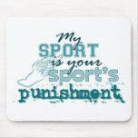 Your sport's punishment (teal) mousepads
