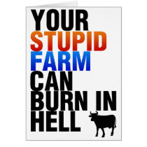 Your Stupid Farm Can Burn In Hell