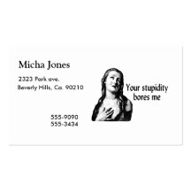 Your Stupidity Bores Me Business Card Templates