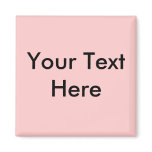 Your Text Here Refrigerator Magnet