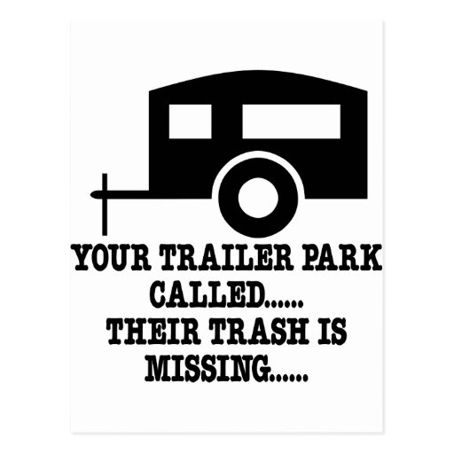 Your Trailer Park Call Their Trash Is Missing Postcards