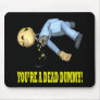 Youre A Dead Dummy