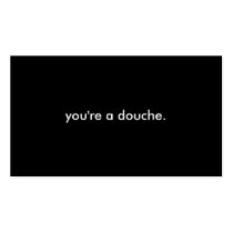 you're a douche: cards to give to those you love