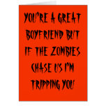 YOU'RE A GREAT BOYFRIEND BUT IF THE ZOMBIES CHA... CARD