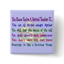 You're a Retired TEACHER IF... Pin