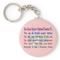 You're a Retired TEACHER IF... Key Chain