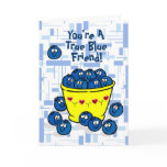 You're A True Blue Friend! Card