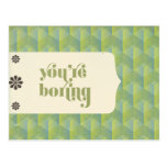 You're Boring Post Cards