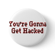You're Gonna Get Hacked