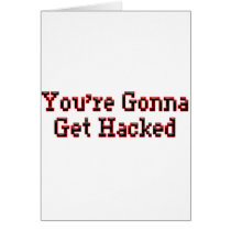 You're Gonna Get Hacked