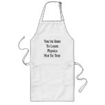 You're Here To Learn Physics Not To Text Apron