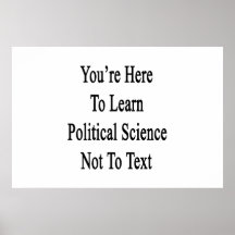 You're Here To Learn Political Science Not To Text Print