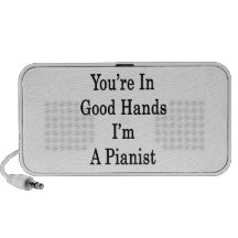 You're In Good Hands I'm A Pianist iPhone Speaker