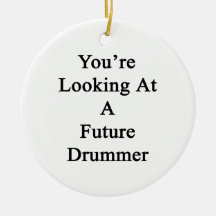 You're Looking At A Future Drummer Christmas Ornaments