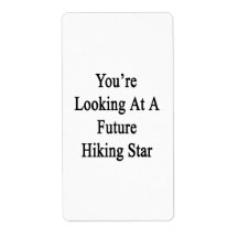 You're Looking At A Future Hiking Star Shipping Label