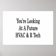 You're Looking At A Future HVAC R Tech Poster