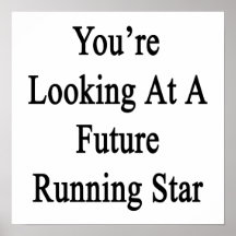 You're Looking At A Future Running Star Print