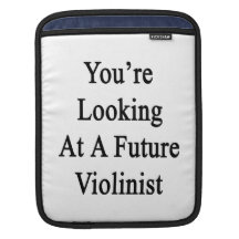 You're Looking At A Future Violinist iPad Sleeve