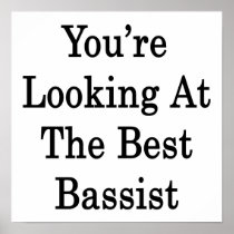 You're Looking At The Best Bassist