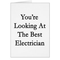 You're Looking At The Best Electrician