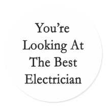 You're Looking At The Best Electrician