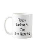 You're Looking At The Best Guitarist Coffee Mug