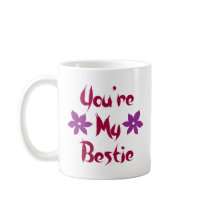 You're My Bestie Mugs