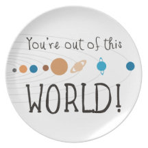You're Out Of This World! Dinner Plates