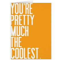 You're Pretty Much the Coolest Greeting Card