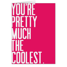 You're Pretty Much the Coolest Greeting Card