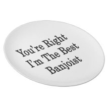 You're Right I'm The Best Banjoist Plate