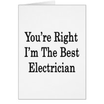 You're Right I'm The Best Electrician