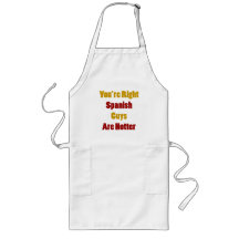 You're Right Spanish Guys Are Hotter Apron