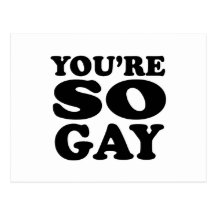 Youre So Gay Post Cards